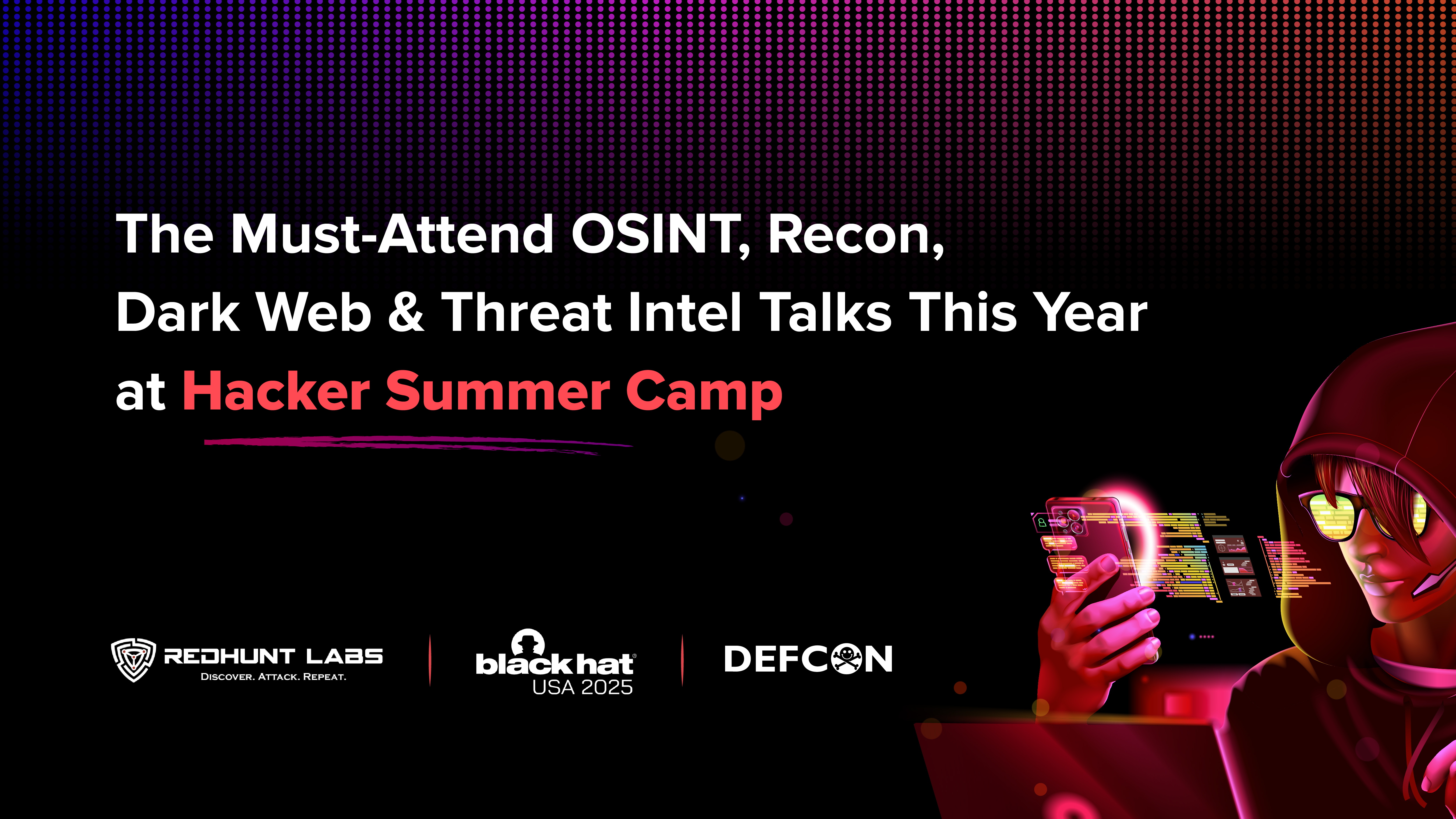 OSINT, Recon, Dark Web & Threat Intel Talks, You Can’t Miss This Hacker Summer Camp