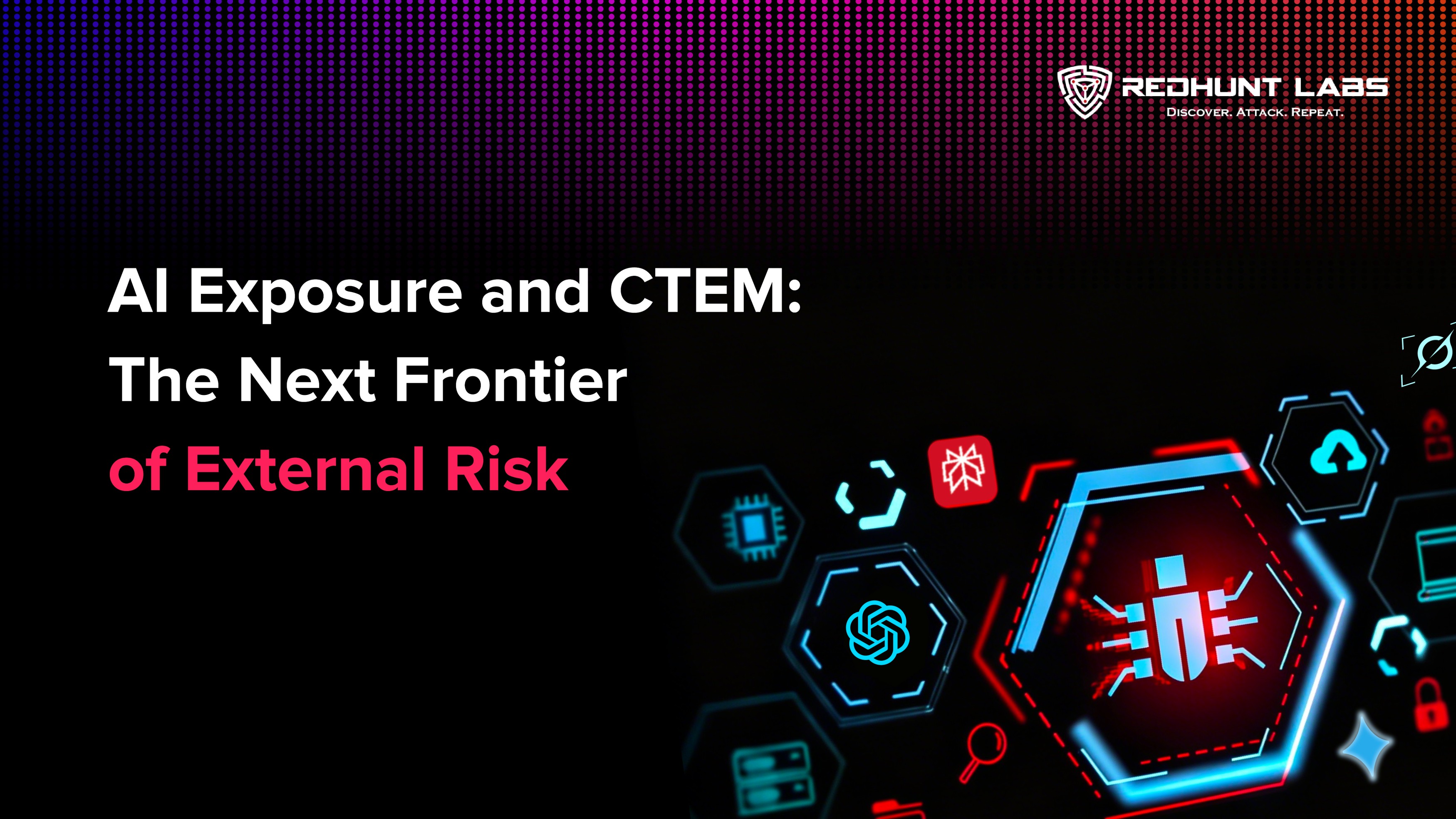 AI Exposure and CTEM: The Next Frontier of External Risk